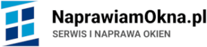 Serwis naprawa regulacja Okien